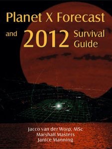 Planet X Forecast and 2012 Survival Guide
