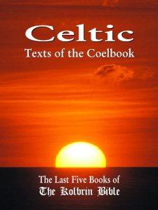 Celtic Texts of the Coelbook: The Last Five Books of the Kolbrin Bible