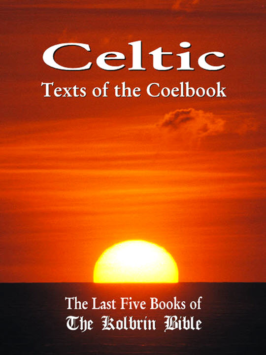 KBCC1-540 Celtic Texts of the Coelbook: The Last Five Books of the Kolbrin Bible